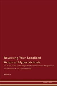 Reversing Your Localized Acquired Hypertrichosis
