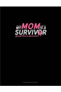 My Mom Is A Survivor Breast Cancer Awareness