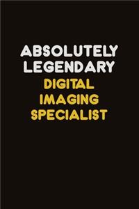 Absolutely Legendary Digital Imaging Specialist