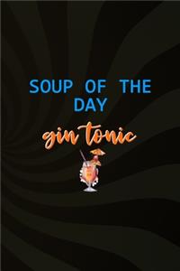 Soup Of The Day Gin Tonic
