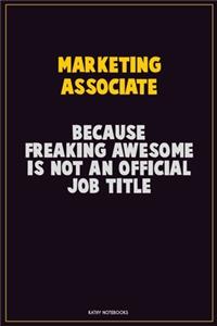 Marketing Associate, Because Freaking Awesome Is Not An Official Job Title