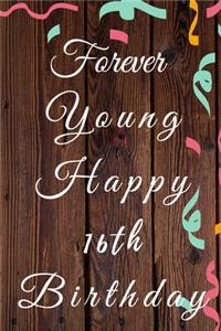 Forever Young Happy 16th Birthday