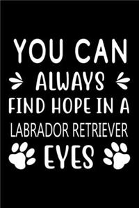 You can always find Hope in a Labrador Retriever eyes
