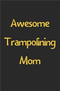 Awesome Trampolining Mom