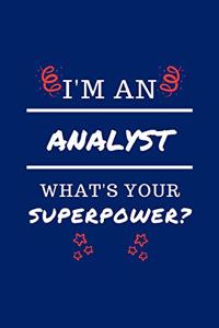 I'm An Analyst What's Your Superpower?