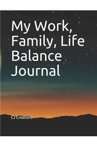 My Work, Family, Life Balance Journal
