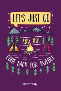 My Let´s Just Go And Not Come Back Notebook