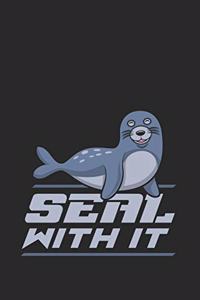 Seal With It