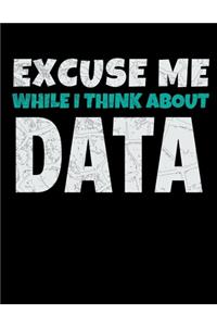 Excuse Me While I Think About Data