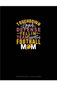 Touchdown Lovin Defense Yellin Team Supportin Football Mom