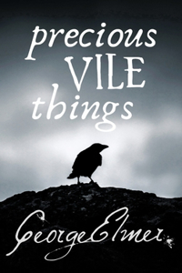 Precious Vile Things