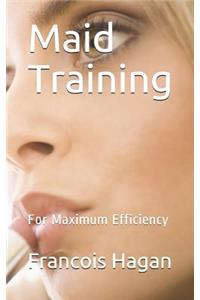 Maid Training: For Maximum Efficiency