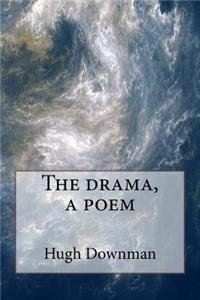 The drama, a poem