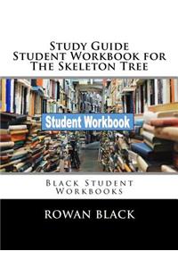 Study Guide Student Workbook for The Skeleton Tree