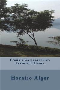 Frank's Campaign, or, Farm and Camp