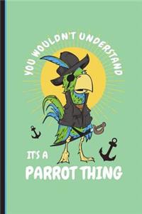 You Wouldn't Understand It's a Parrot Thing
