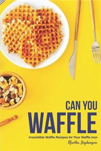 Can You Waffle