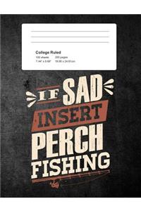 If Sad Insert Perch Fishing