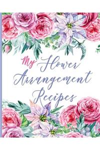 My Flower Arrangement Recipes