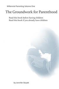 Groundwork for Parenthood