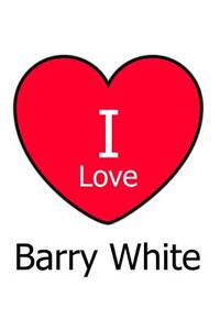 I Love Barry White
