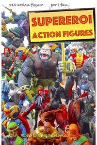 Supereroi Action Figures