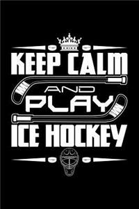 Keep Calm and Play Ice Hockey