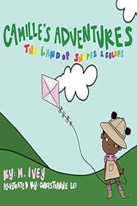 Camille's Adventures: The Land of Shapes and Colors: The Land of Shapes and Colors