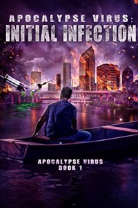 Apocalypse Virus Initial Infection: A Pandemic of Monstrous Proportions