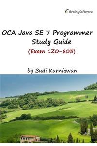 OCA Java SE 7 Programmer Study Guide (Exam 1Z0-803)