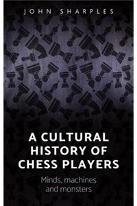 A cultural history of chess-players