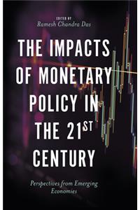 Impacts of Monetary Policy in the 21st Century