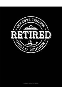 Retired - Goodbye Tension Hello Pension