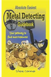 Absolute Easiest, Metal Detecting Guidebook