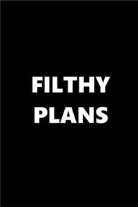 2019 Weekly Planner Funny Theme Filthy Plans Black White 134 Pages