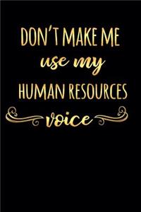 Don't Make Me Use My Human Resources Voice