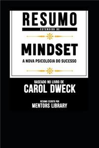 Resumo Estendido de Mindset: A Nova Psicologia Do Sucesso - Baseado No Livro de Carol Dweck