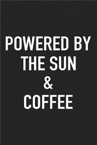 Powered by Sun and Coffee