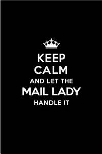 Keep Calm and Let the Mail Lady Handle It