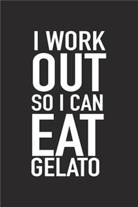 I Workout So I Can Eat Gelato