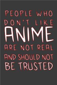 People Who Don't Like Anime Are Not Real and Should Not Be Trusted