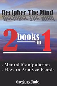 Decipher The Mind 2 books in 1