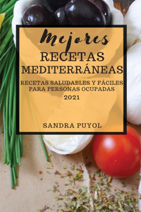 Mejores Recetas Mediterráneas (Mediterranean Recipes 2021 Spanish Edition)