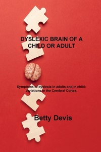 Dyslexic Brain of a Child or Adult