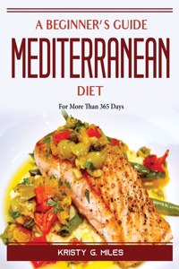 A Beginner's Guide to the Mediterranean Diet