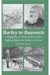 Barley to Bayonets