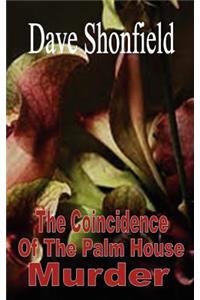 The Coincidence of the Palm House Murder