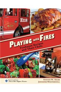 Playing with Fires: Firehouse Recipes and Their Chefs