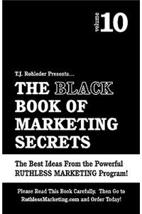 Black Book of Marketing Secrets, Vol. 10