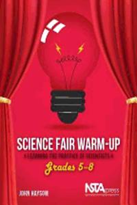 Science Fair Warm-Up: Learning the Practice of Scientists